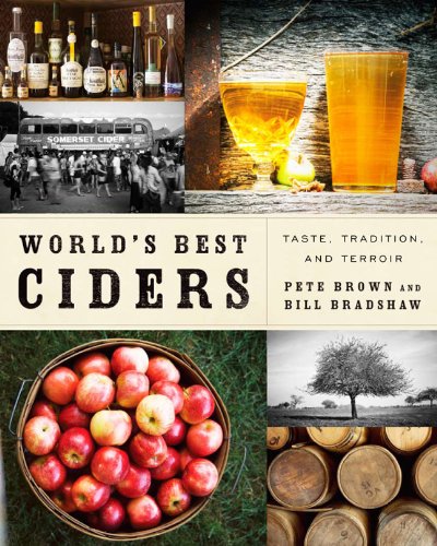 World's Best Ciders Taste, Tradition and Terroir  2013 9781454907886 Front Cover
