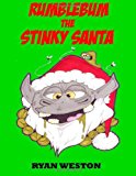 Rumblebum the Stinky Santa  N/A 9781494284886 Front Cover