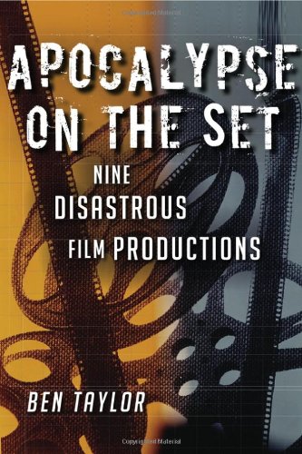 Apocalypse on the Set Nine Disastrous Film Productions  2012 9781590201886 Front Cover