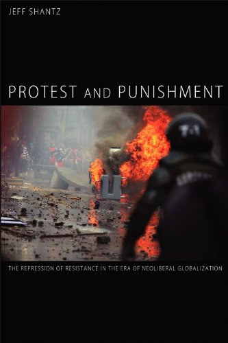 Protest and Punishment The Criminalization of Dissent in the Era of Neoliberal Globalization  2012 9781611630886 Front Cover
