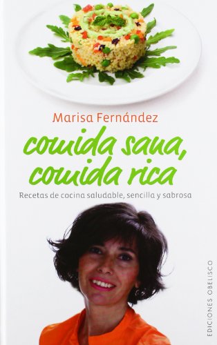Comida sana, comida rica / Healthy Meals, Tasty Meals:   2013 9788497778886 Front Cover