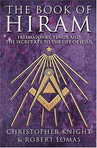 Book of Hiram Freemasonry, Venus and the Secret Key to the Life of Jesus  2003 9780007200887 Front Cover