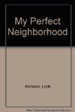 My Perfect Neighborhood N/A 9780060232887 Front Cover