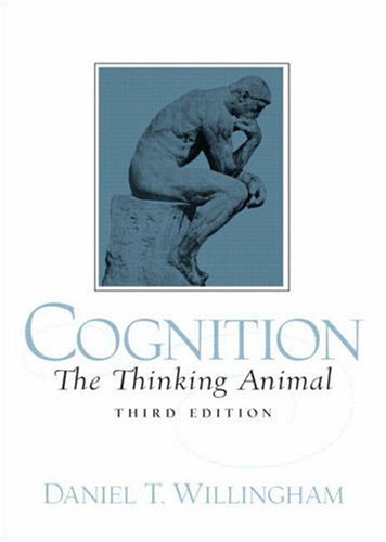 Cognition The Thinking Animal 3rd 2007 (Revised) 9780131736887 Front Cover
