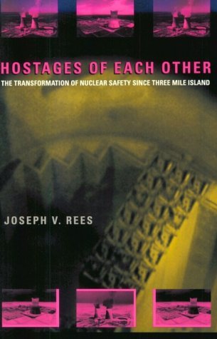 Hostages of Each Other The Transformation of Nuclear Safety since Three Mile Island  1996 (Reprint) 9780226706887 Front Cover