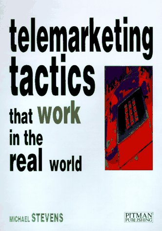 Telemarketing Tactics : Techniques that Work in the Real World N/A 9780273616887 Front Cover