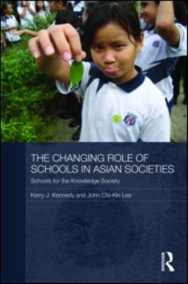 Changing Role of Schools in Asian Societies Schools for the Knowledge Society  2007 9780415586887 Front Cover