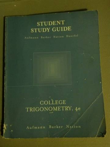 College Trigonometry Student Solutions Manual : Used with ... Aufmann-College Trigonometry 4th 2002 (Student Manual, Study Guide, etc.) 9780618130887 Front Cover