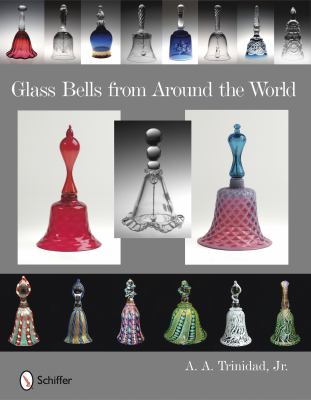 Glass Bells from Around the World   2010 9780764334887 Front Cover
