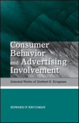 Consumer Behavior and Advertising Involvement Selected Works of Herbert E. Krugman  2008 9780805857887 Front Cover