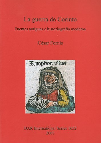 Guerra de Corinto Fuentes Antiguas e Historiografï¿½a Moderna  2007 9781407300887 Front Cover