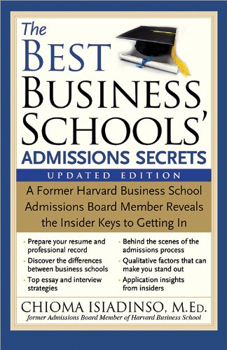 Best Business Schools's Admissions Secrets A Former Harvard Business School Admissions Board Member Reveals the Insider Keys to Getting In 2nd 2014 9781492603887 Front Cover