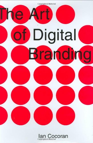 Art of Digital Branding   2007 9781581154887 Front Cover