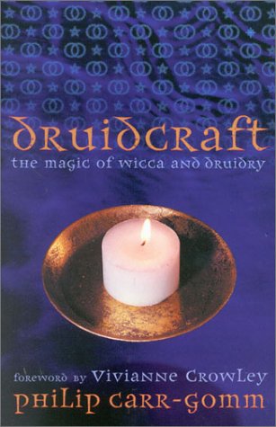 Druidcraft The Magic of Wicca and Druidry  2002 9780007133888 Front Cover