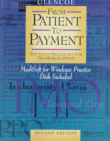 From Patient to Payment Insurance Procedures for the Medical Office 2nd 1998 (Revised) 9780028019888 Front Cover