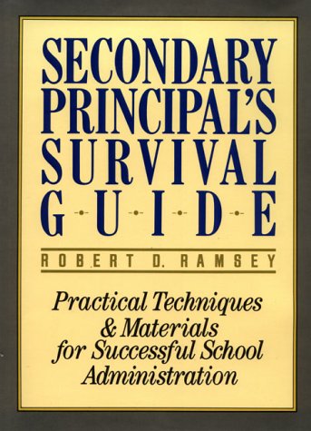 Secondary Principal's Survival Guide Practical Techniques and Materials for Successful School Administration 1st 1992 9780137993888 Front Cover