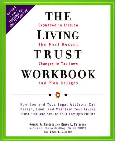 Living Trust Workbook How You and Your Legal Advisors Can Design, Fund, and Maintain Your Living Trust Plan and Secure Your Family's Future 2nd 2001 (Revised) 9780140173888 Front Cover