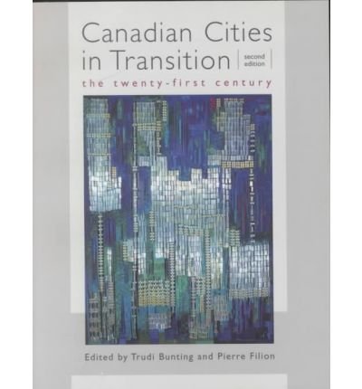 Canadian Cities in Transition The Twenty-First Century 2nd 1999 (Revised) 9780195412888 Front Cover