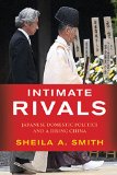 Intimate Rivals Japanese Domestic Politics and a Rising China  2014 9780231167888 Front Cover