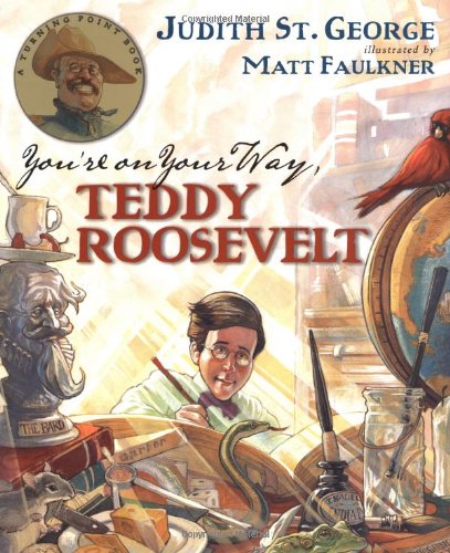 You're on Your Way, Teddy Roosevelt   2004 9780399238888 Front Cover
