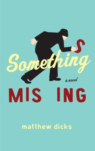 Something Missing A Novel  2009 9780767930888 Front Cover