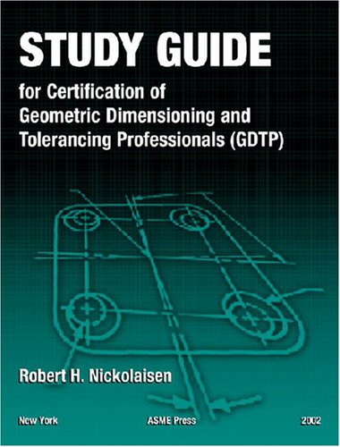 Study Guide for Certification of Geometric Dimensioning and Tolerancing Professionals (GDTP)   2002 9780791801888 Front Cover