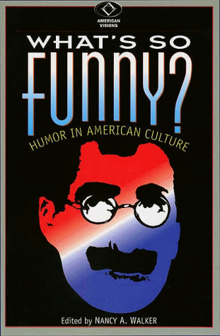 What's So Funny? Humor in American Culture  1998 9780842026888 Front Cover