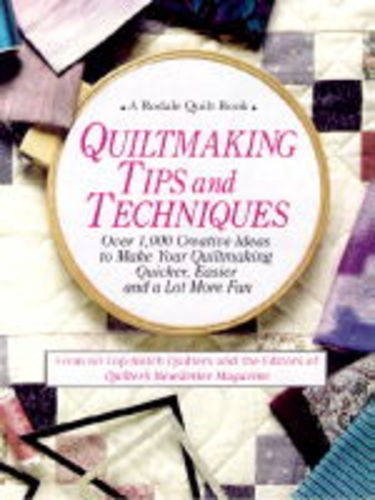 Quiltmaking Tips and Techniques Over 1,000 Creative Ideas to Make Your Quiltmaking Quicker, Easier, and a Lot More Fun  1997 9780875965888 Front Cover