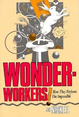 Wonder-Workers! How They Perform the Impossible N/A 9780879756888 Front Cover