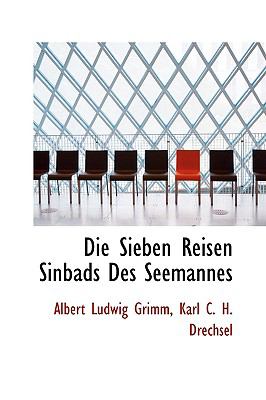 Die Sieben Reisen Sinbads Des Seemannes:   2009 9781103753888 Front Cover