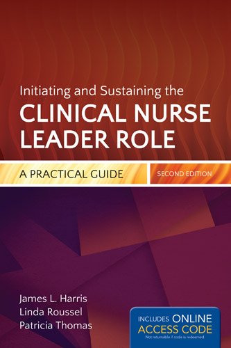Initiating and Sustaining the Clinical Nurse Leader Role : a Practical Guide  2nd 2014 (Revised) 9781284032888 Front Cover