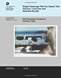 Single Passenger Rail Car Impact Test Overview and Selected Results N/A 9781494404888 Front Cover