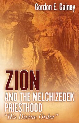 Zion and the melchizedek Priesthood N/A 9781597815888 Front Cover