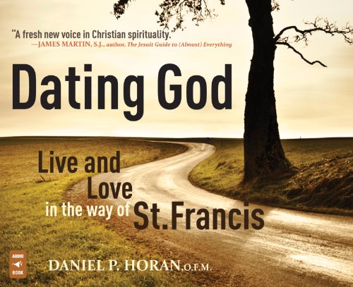 Dating God: Franciscan Spirituality for the Next Generation  2012 9781616363888 Front Cover