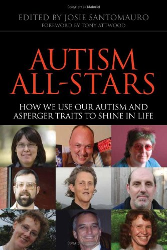 Autism All-Stars How We Use Our Autism and Asperger Traits to Shine in Life  2011 9781843101888 Front Cover