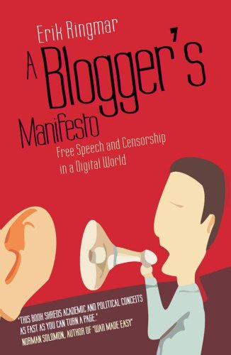 Blogger's Manifesto Free Speech and Censorship in a Digital World  2007 9781843312888 Front Cover