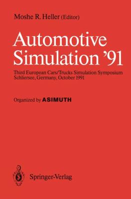 Automotive Simulation '91 Third European Cars/Trucks Simulation Symposium Schliersee, Germany October 1991  1991 9783642845888 Front Cover