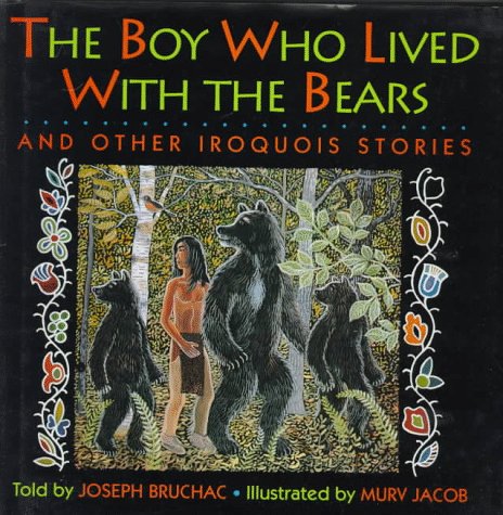 Boy Who Lived with the Bears : And Other Iroquois Stories N/A 9780060212889 Front Cover
