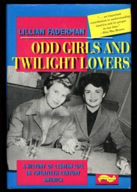 Odd Girls and Twilight Lovers A History of Lesbian Life in Twentieth-Century America  2011 9780231074889 Front Cover
