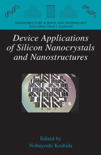 Device Applications of Silicon Nanocrystals and Nanostructures   2009 9780387786889 Front Cover