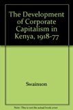 Development of Corporate Capitalism in Kenya, 1918-1977  N/A 9780520039889 Front Cover