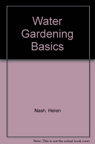 Water Gardening Basics   1999 9780715309889 Front Cover
