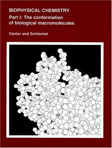 Biophysical Chemistry Part I: the Conformation of Biological Macromolecules  1980 9780716711889 Front Cover