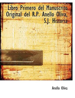 Libro Primero Del Manuscrito Original Del R P Anello Oliva, S J Histori N/A 9781140427889 Front Cover