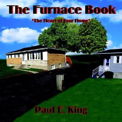 Furnace Book The Heart of Your Home N/A 9781418410889 Front Cover