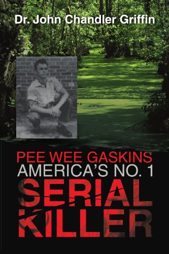 Pee Wee Gaskins America's No 1 Serial Killer N/A 9781450090889 Front Cover