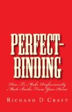 Perfect-Binding How to Make Professionally Made Books from Your Home N/A 9781451543889 Front Cover