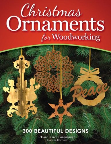 Christmas Ornaments for Woodworking, Revised Edition 300 Beautiful Designs  2014 (Revised) 9781565237889 Front Cover