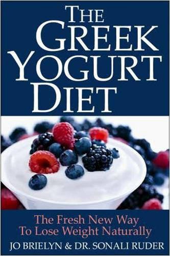 Greek Yogurt Diet The Fresh New Way to Lose Weight Naturally  2014 9781578264889 Front Cover