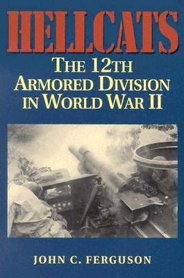 Hellcats The 12th Armored Division in World War II  2004 9781880510889 Front Cover